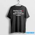 Starting A War And Losing It Doesnt Make You A Victim Tshirts Sweater