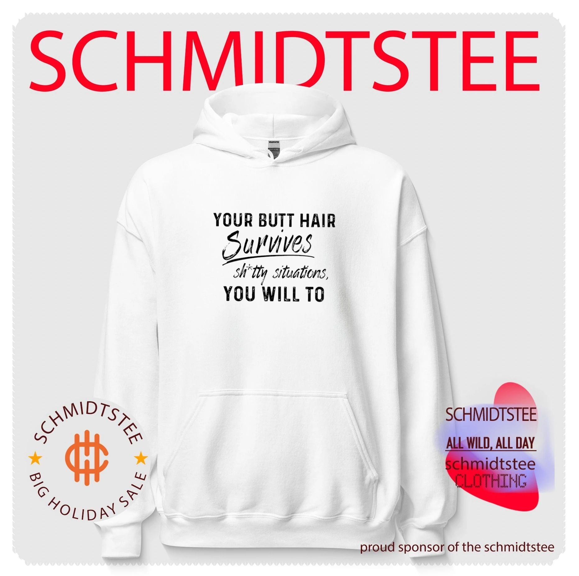 Your butt hair survives shitty situations you will to shirt