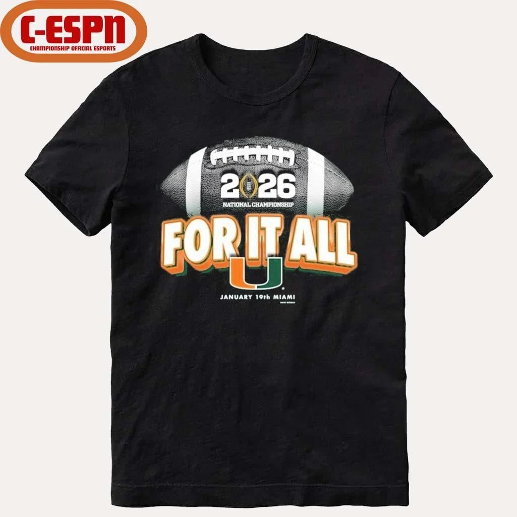 Miami Hurricanes For It All 2026 CFP National Championship Game Shirt
