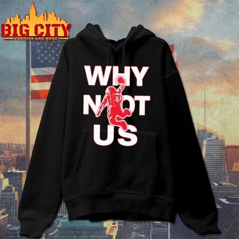 Houston Rockets Why Not Us Game 6 game day Shirt