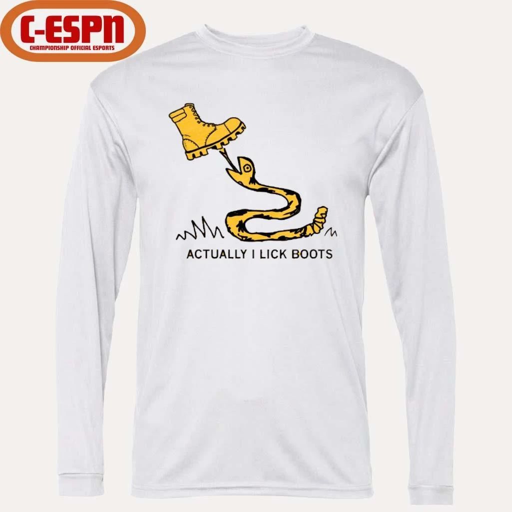 Actually I Lick Boots Shirt