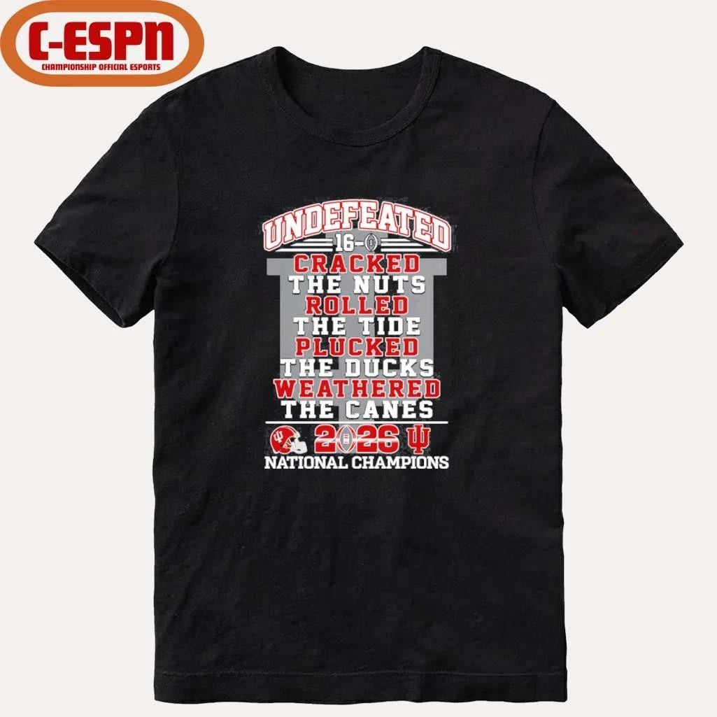 Undefeated 16-0 Indiana Hoosiers Cracked The Nuts Rolled The Tide Plucked The Ducks Weathered The Canes National Champions shirt