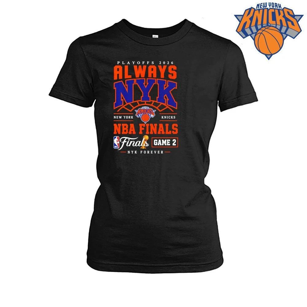 Always NYK New York Knicks Playoffs Forever Game 2 Basketball Typography nba finals 2026 shirt