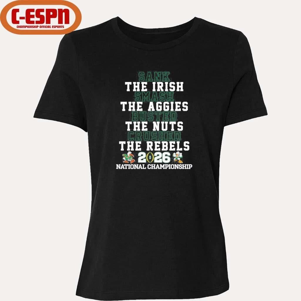 Miami Hurricanes Sank The Irish Smash The Aggies Busted The Nuts Crushed The Rebels CFP National Championship Shirt