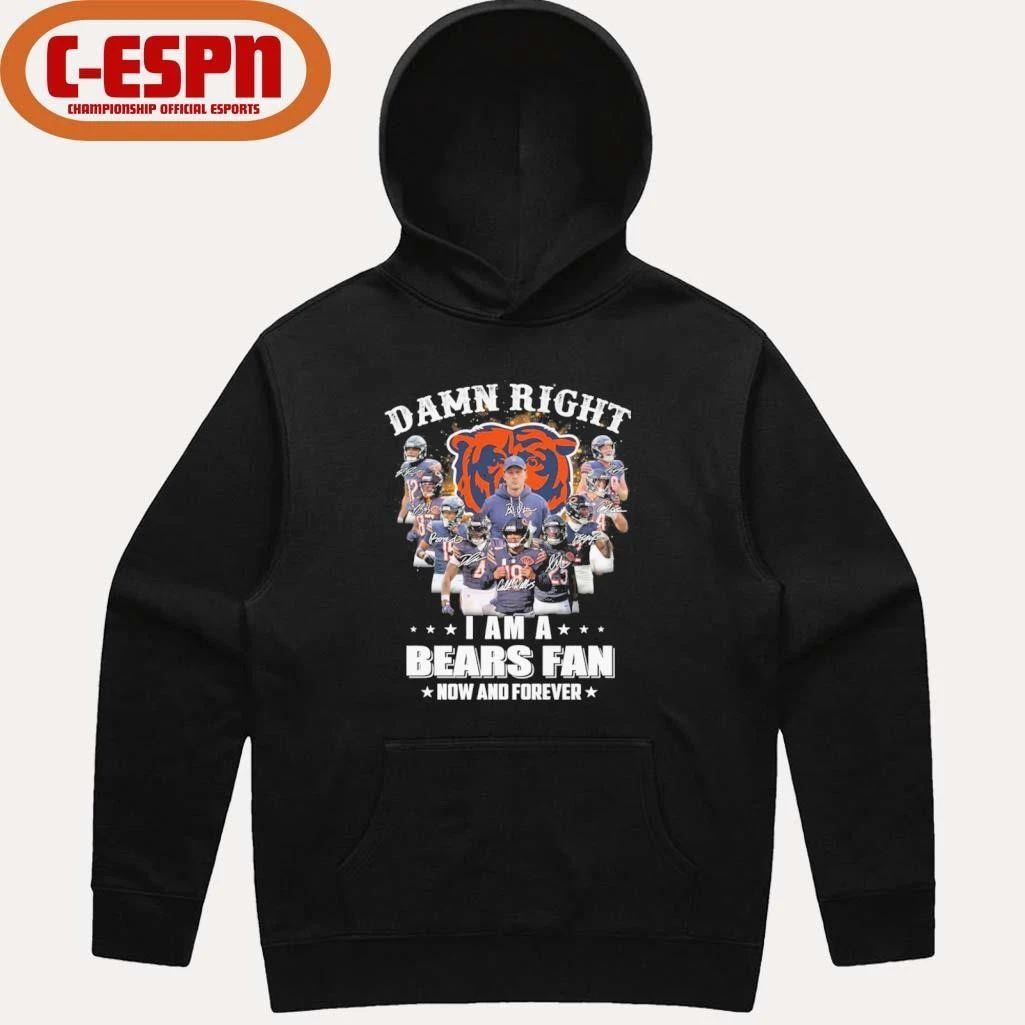 Damn Right I Am A Chicago Bears Fan Now And Forever Playoffs Shirt