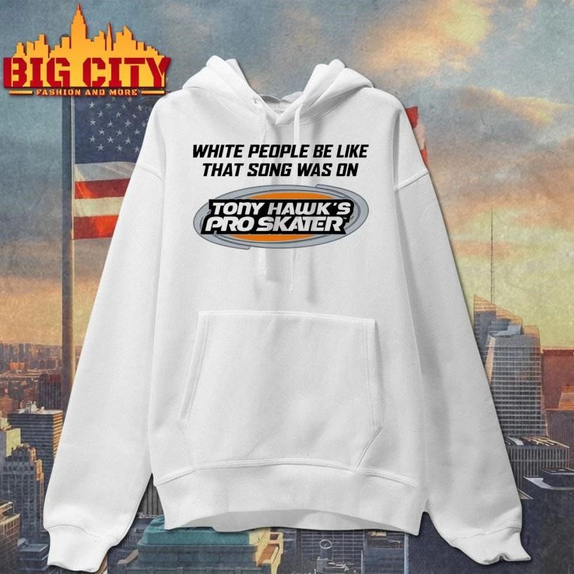 Original White People Be Like That Song Was On That Video Game Shirt