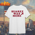 Suarez Was Here Shirt