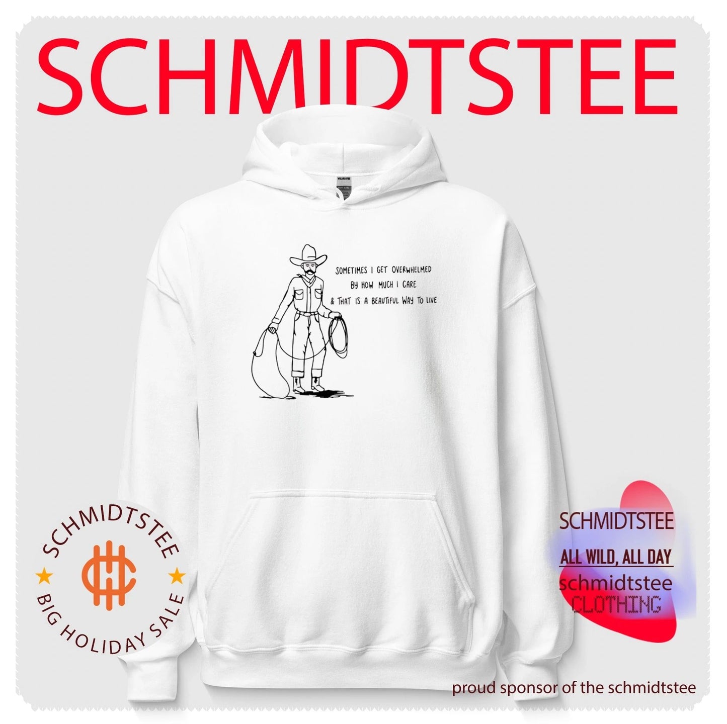 Cowboy sometimes I get overwhelmed by how much I care and that is a beautiful way to live shirt