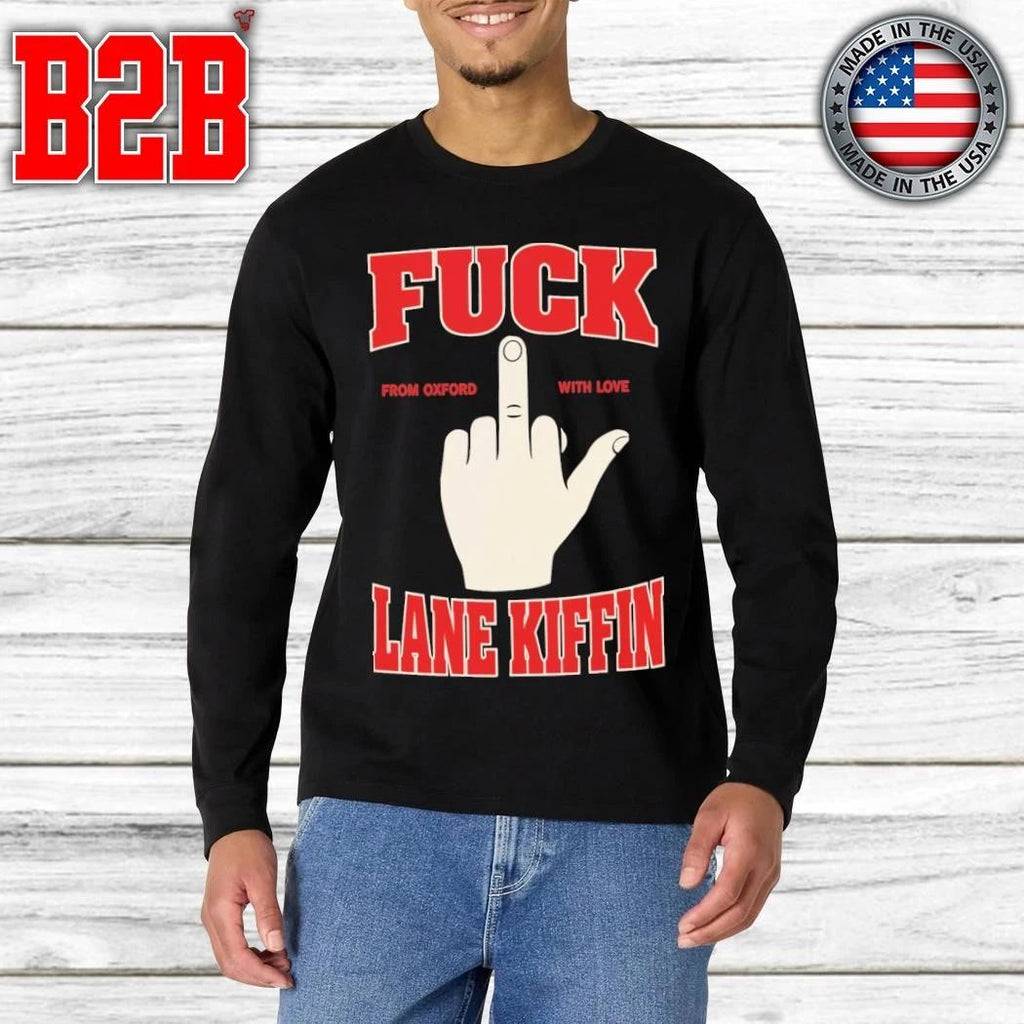 Fuck Lane Kiffin From Oxford With Love Shirt