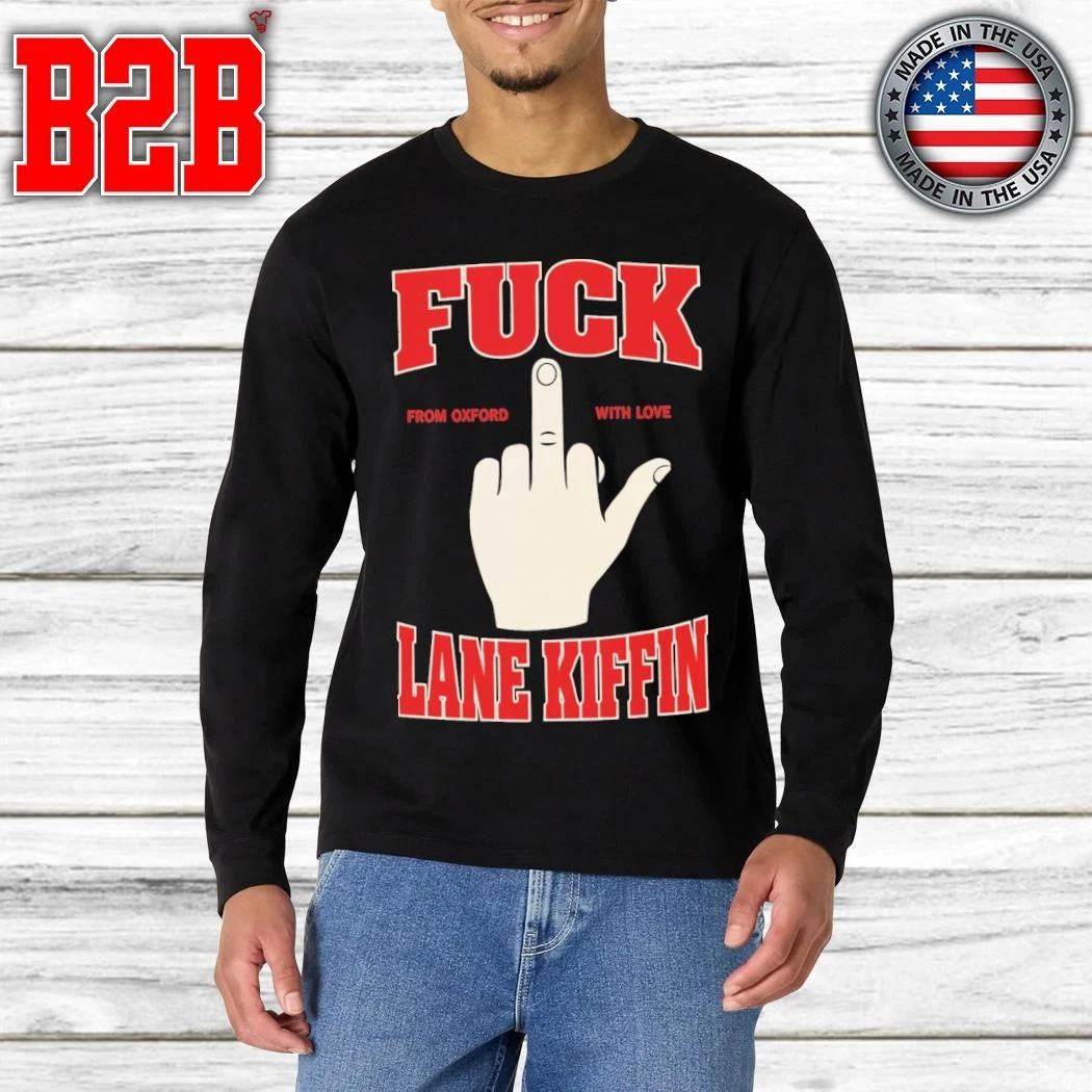 Fuck Lane Kiffin From Oxford With Love Shirt