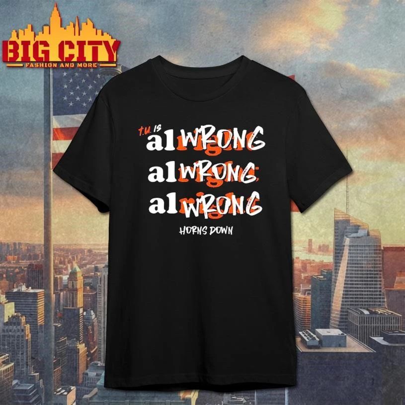Original Texas A&M Aggie tu is All Wrong Shirt