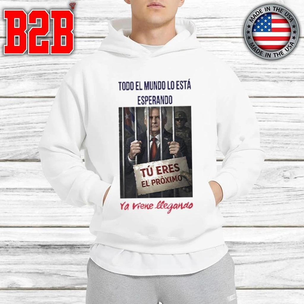 Miguel Díaz-Canel Everyone Is Waiting For Him Shirt