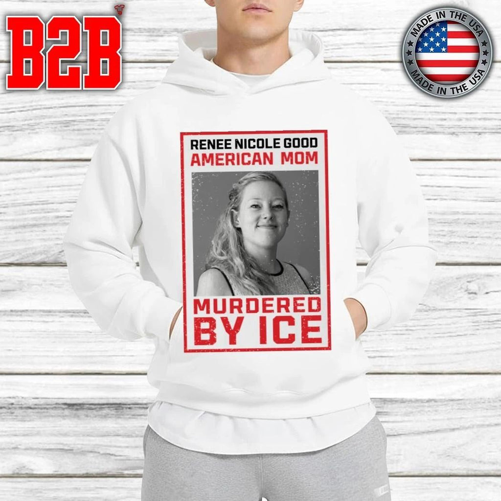 Renee Nicole Good American Mom Murdered By Ice Shirt