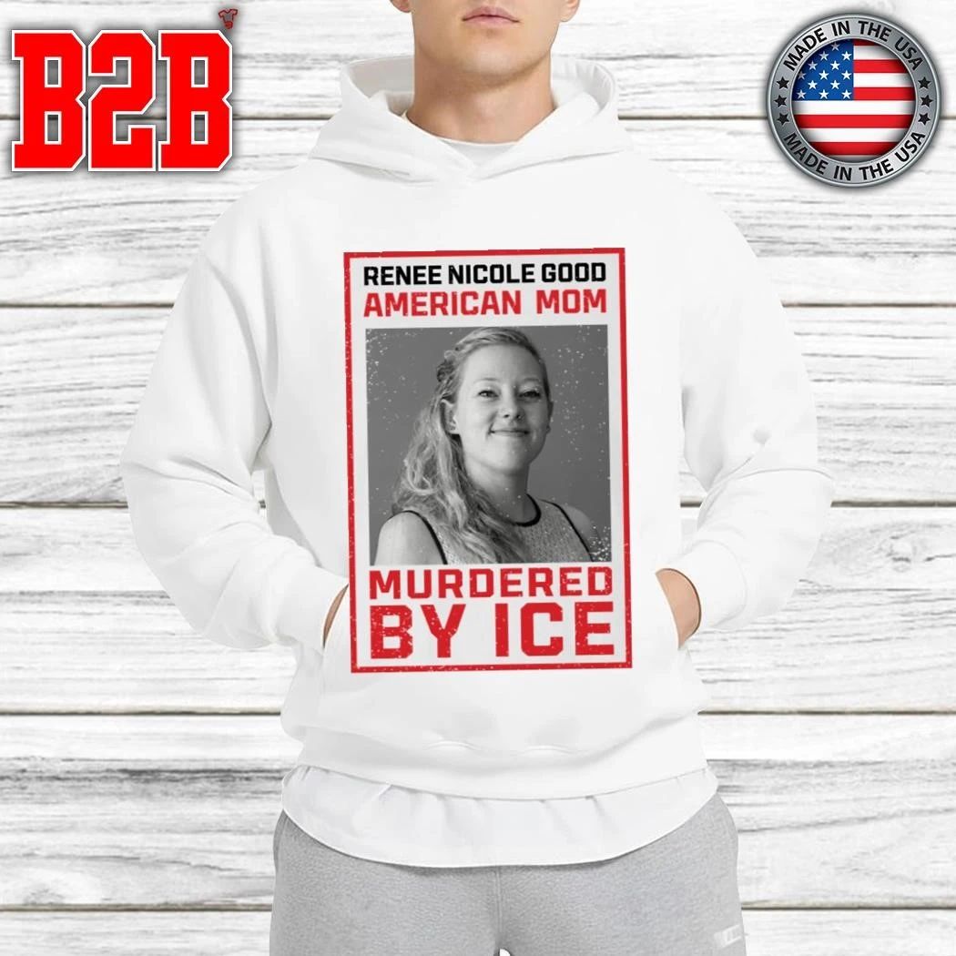 Renee Nicole Good American Mom Murdered By Ice Shirt