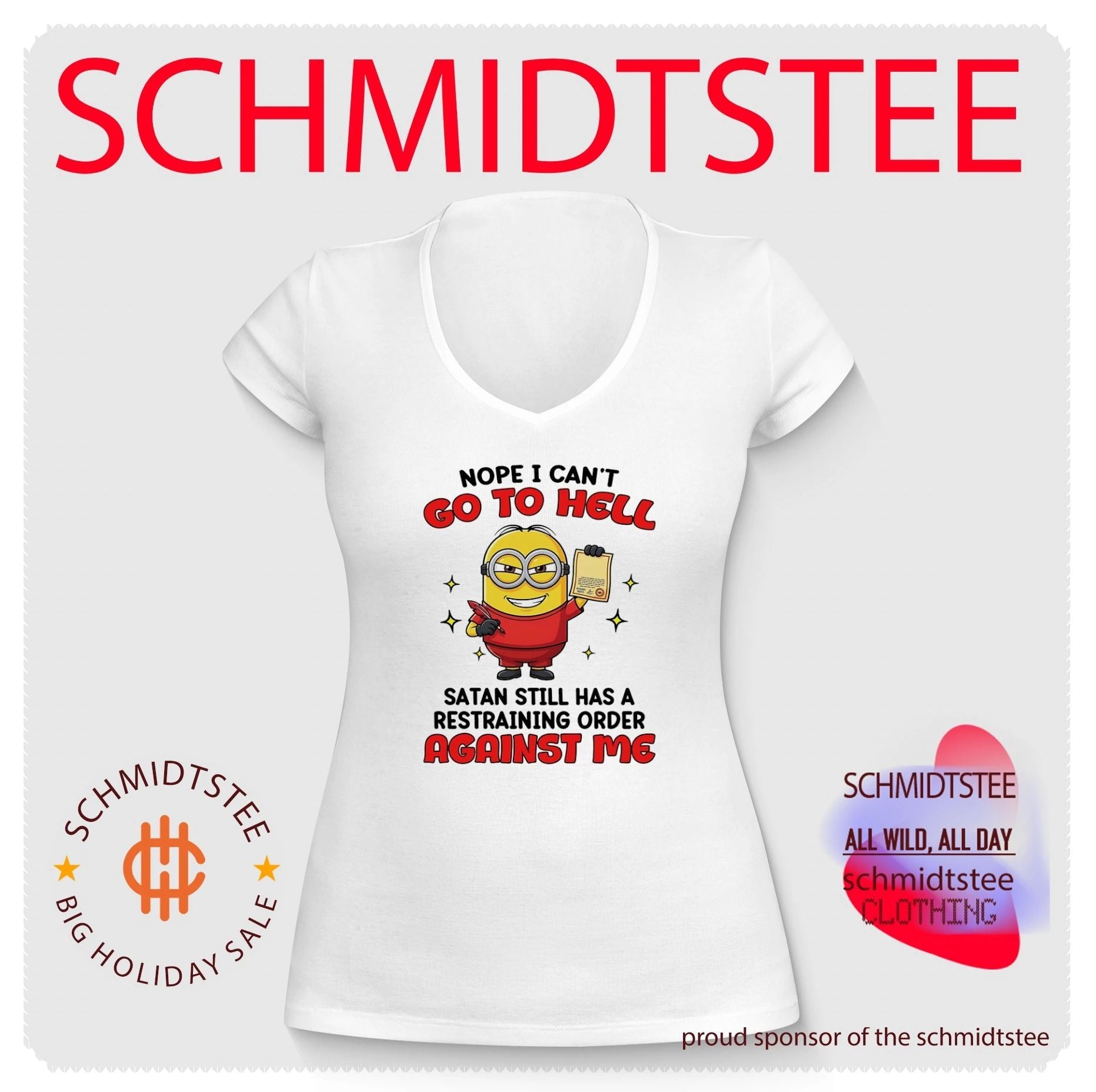 Nope I can’t go to hell Satan still has a restraining order against me Minion shirt