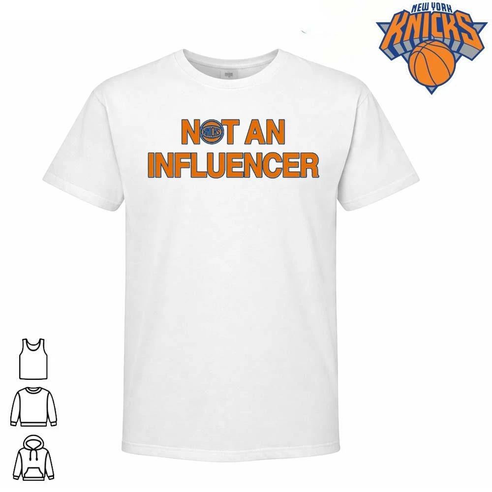 Not An Influencer New York Knicks Basketball Slogan Fan Apparel 2026 NBA Finals Shirt