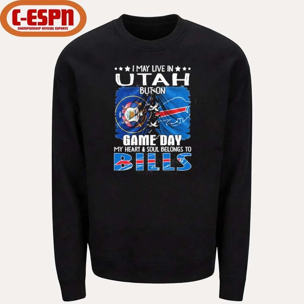 I May Live In Utah But On Gameday My Heart And Soul Belongs To Buffalo Bills 2026 Shirt