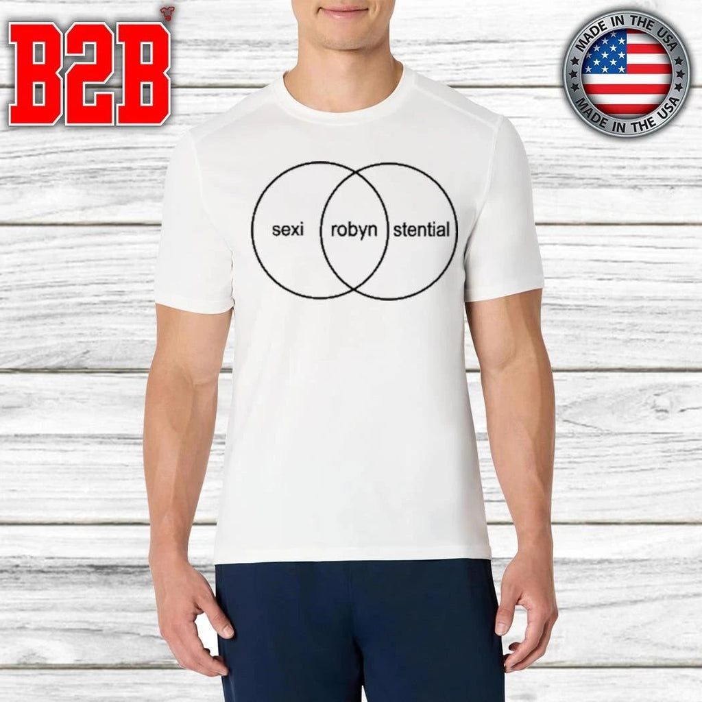 Robyn Sexistential Shirt