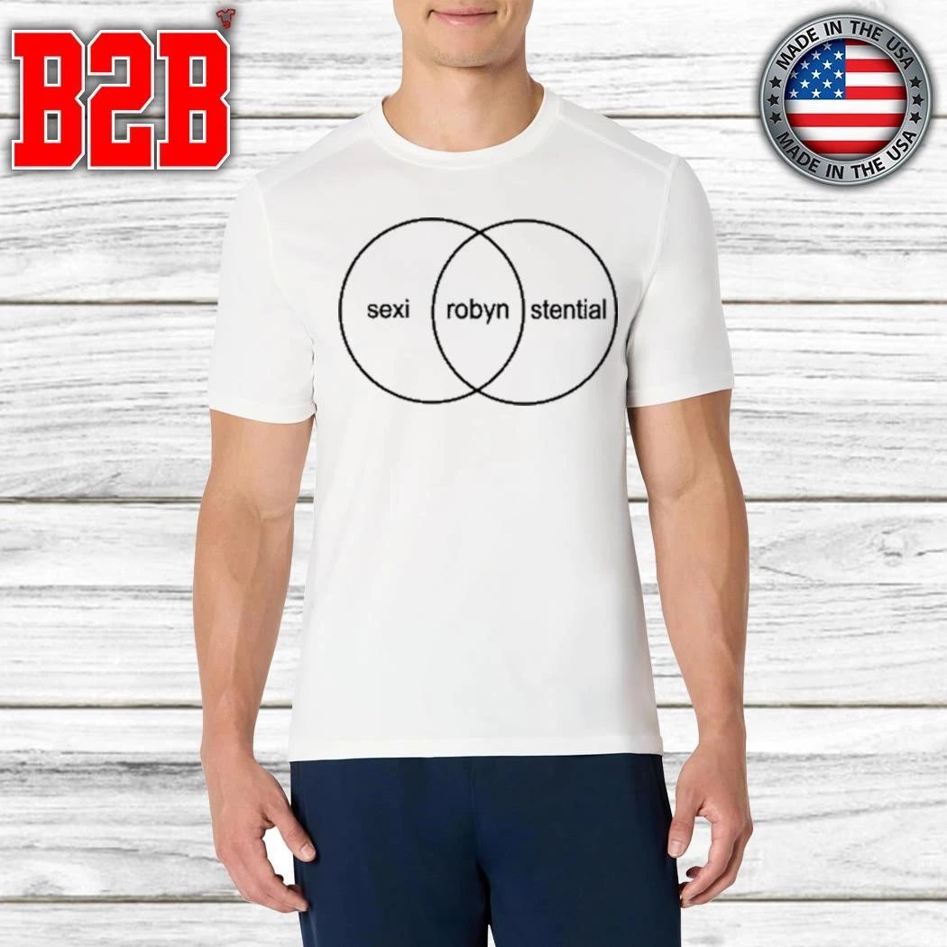 Robyn Sexistential Shirt