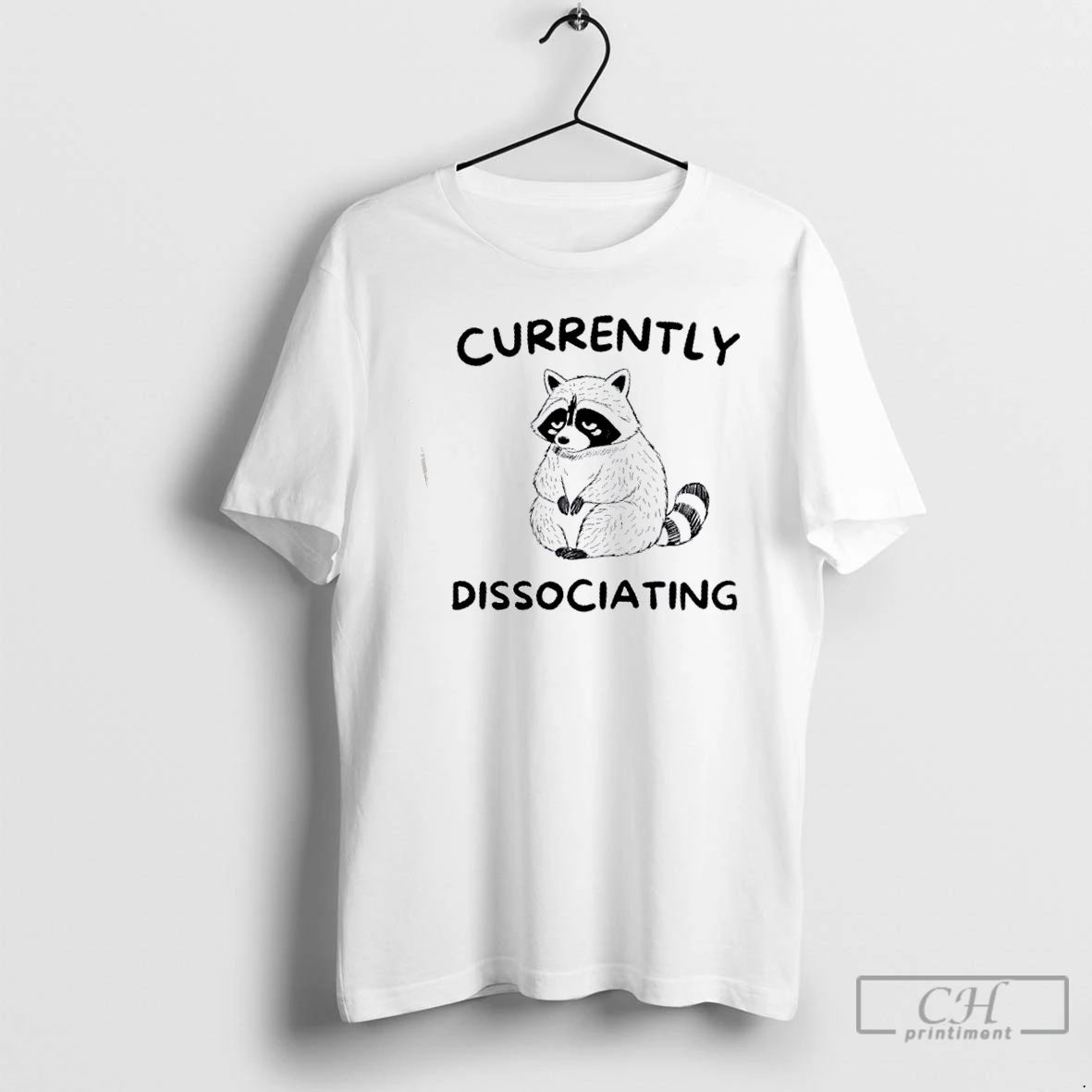 Premium Raccoon Currently Dissociating T Shirts