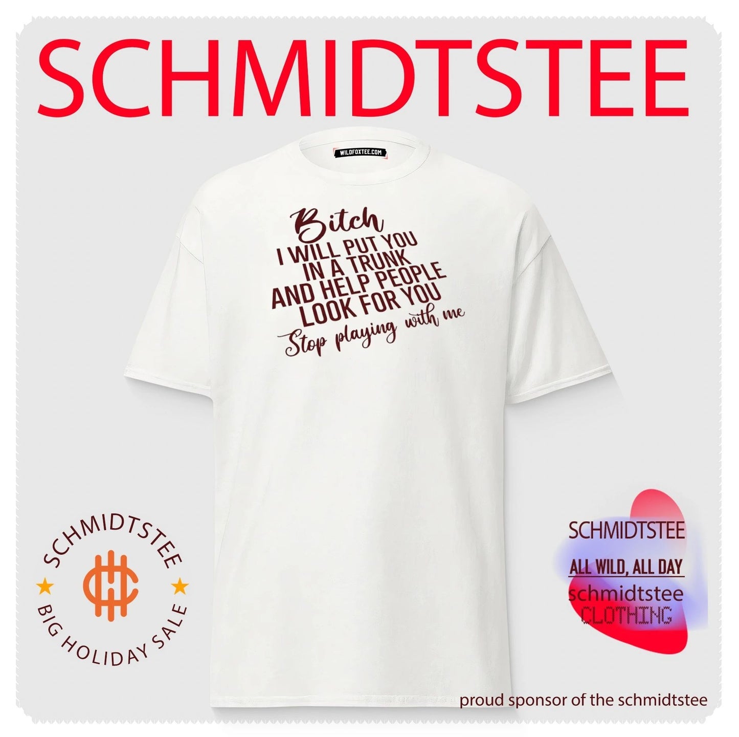 Btich i will put you in a trunk and help people look for you stop playing with me shirt
