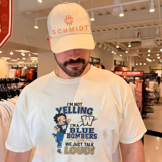 I’m not yelling I’m a Blue Bombers girl we just talk loud shirt