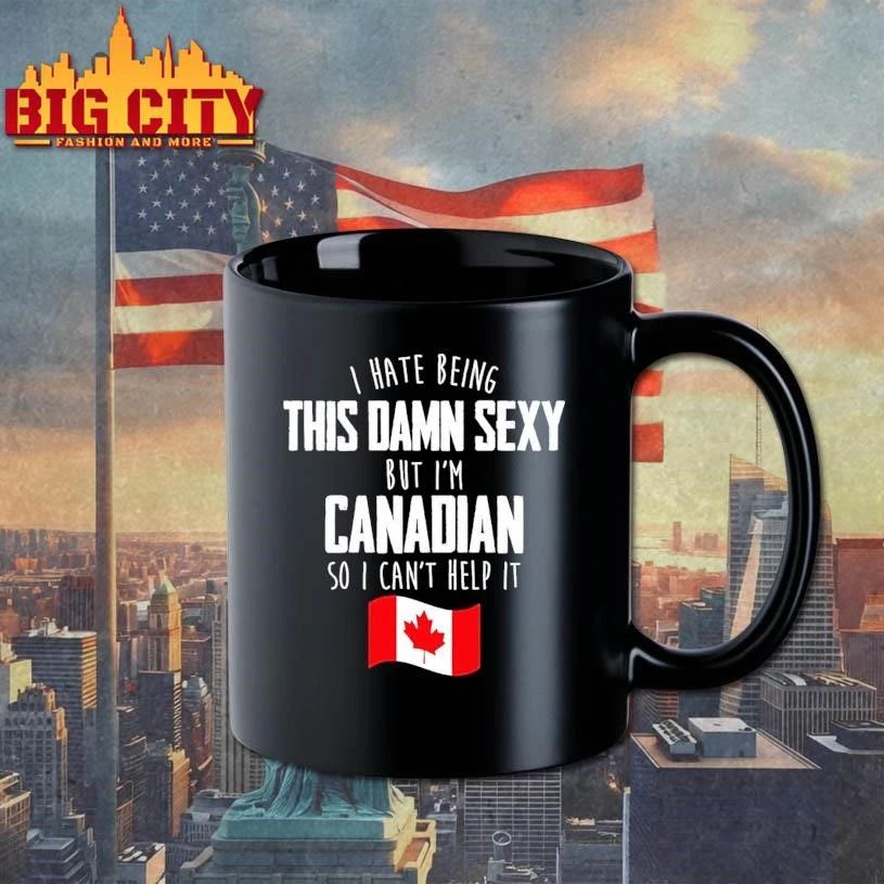 Awesome I Hate Being This Damn Sexy But I’m Canadian So I Can’t Help It Flag Shirt