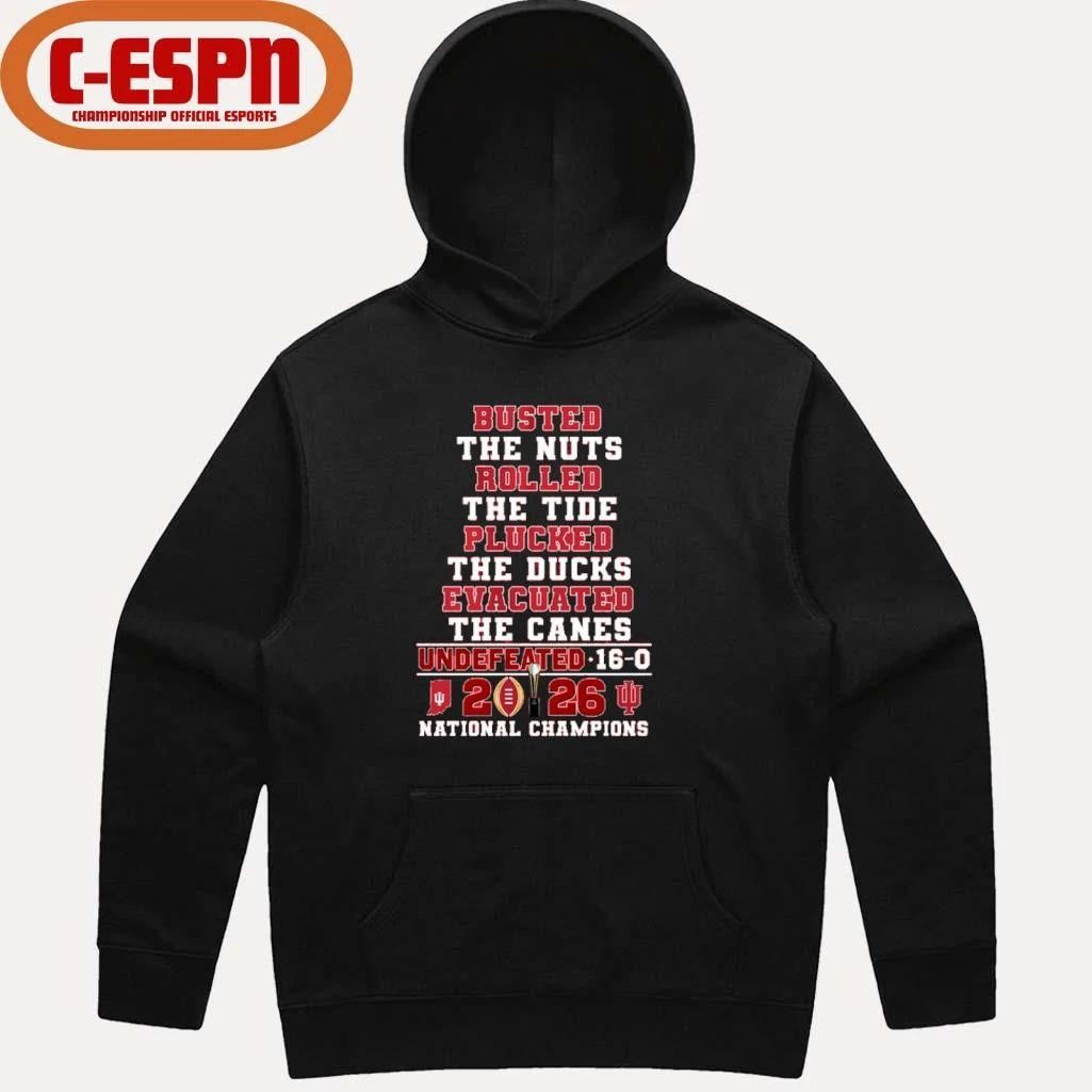 Indiana Hoosiers Busted The Nuts Rolled The Tide Cooked The Ducks Evacuated The Canes National Champions Undefeated 16-0 Shirt