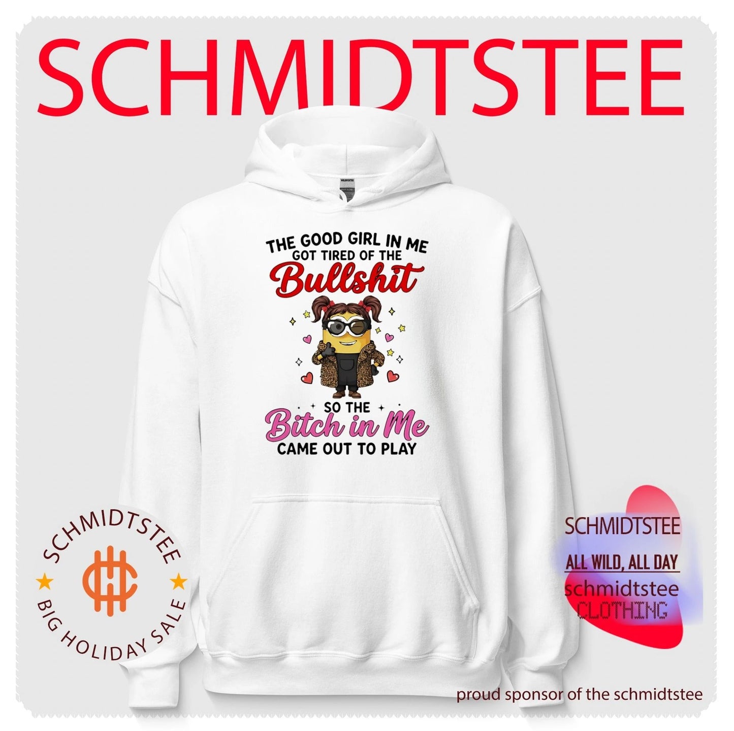 The good girl in me got tired of the bullshit so the bitch in me came out to play Minion shirt