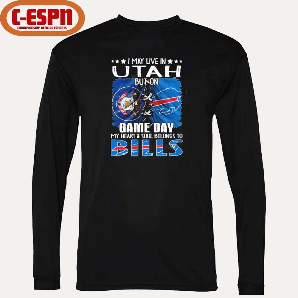 I May Live In Utah But On Gameday My Heart And Soul Belongs To Buffalo Bills 2026 Shirt