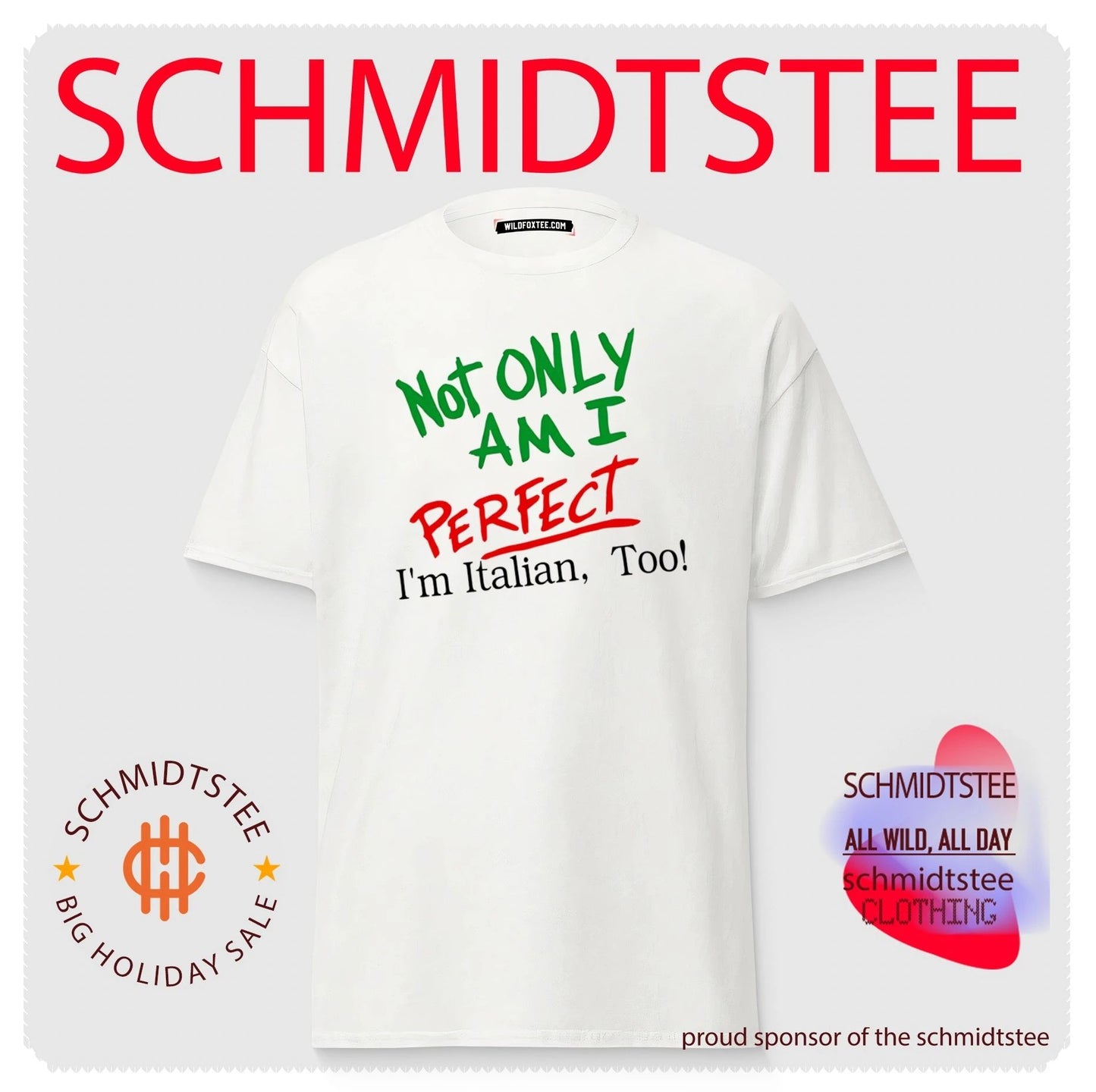 Not Only Am I Perfect I’m Italian Too shirt