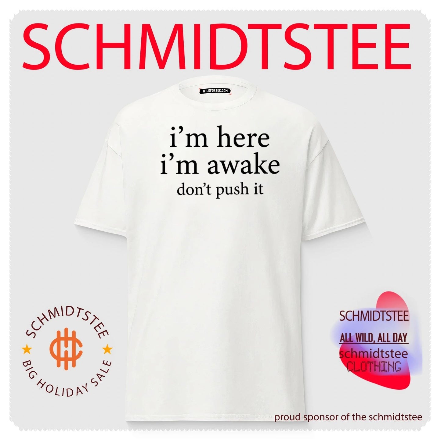 I’m here I’m awake don’t push it shirt