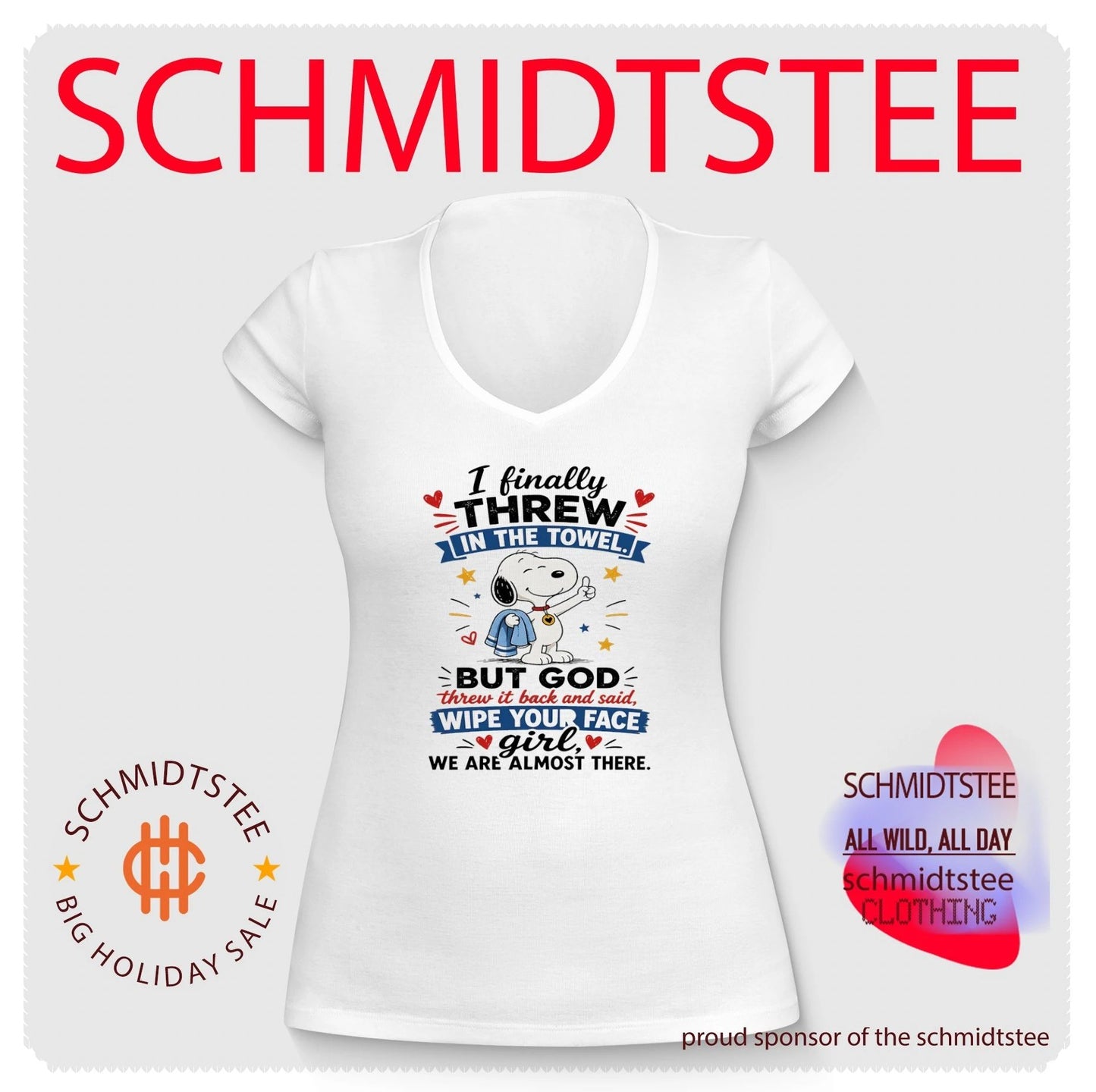 I finally threw in the towel but God threw it back and said wipe your face girl we are almost there Snoopy shirt
