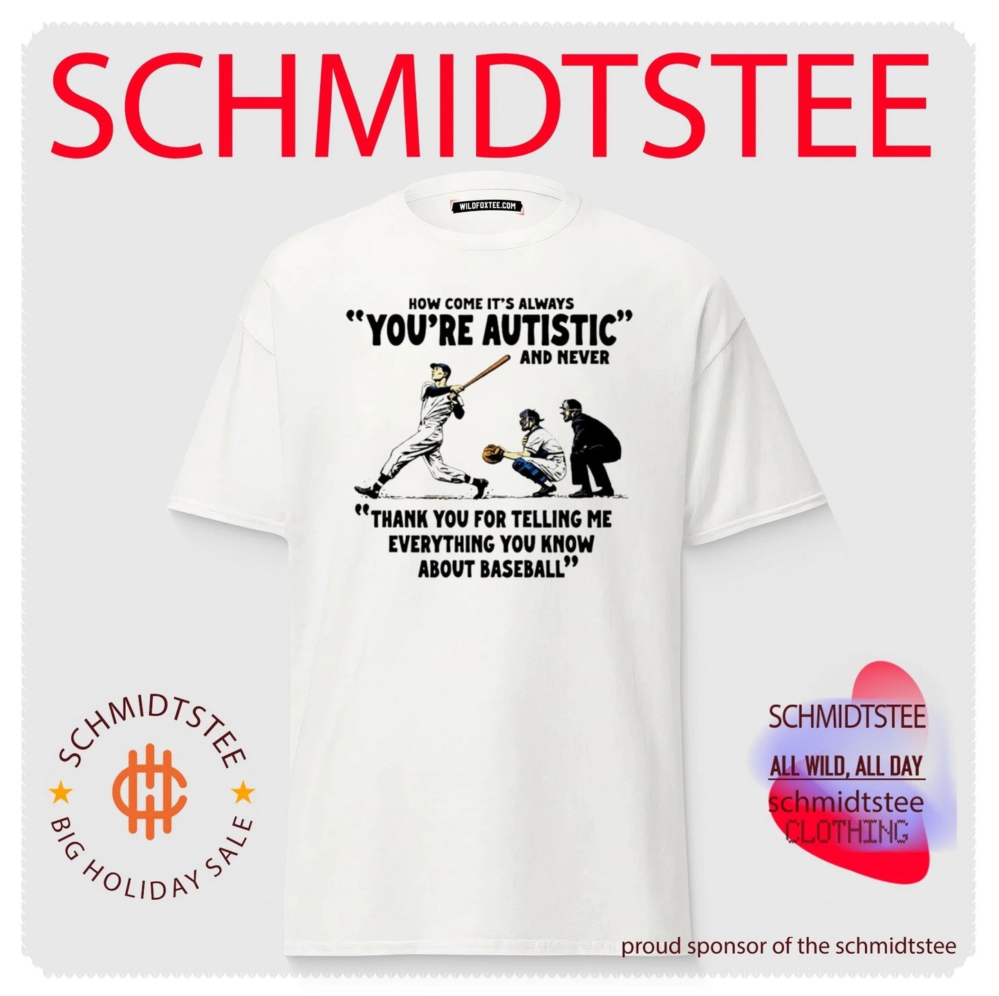 It’s always you’re autistic and never thank you for telling me everything you shirt