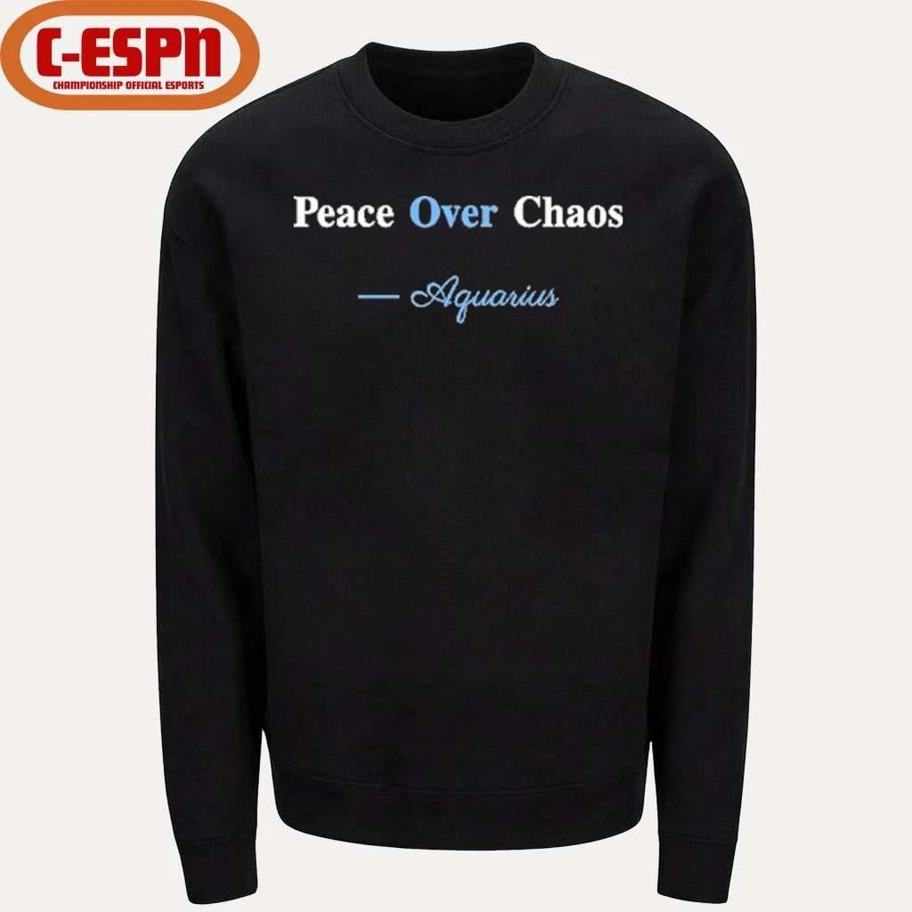 Peace Over Chaos Aquarius Shirt