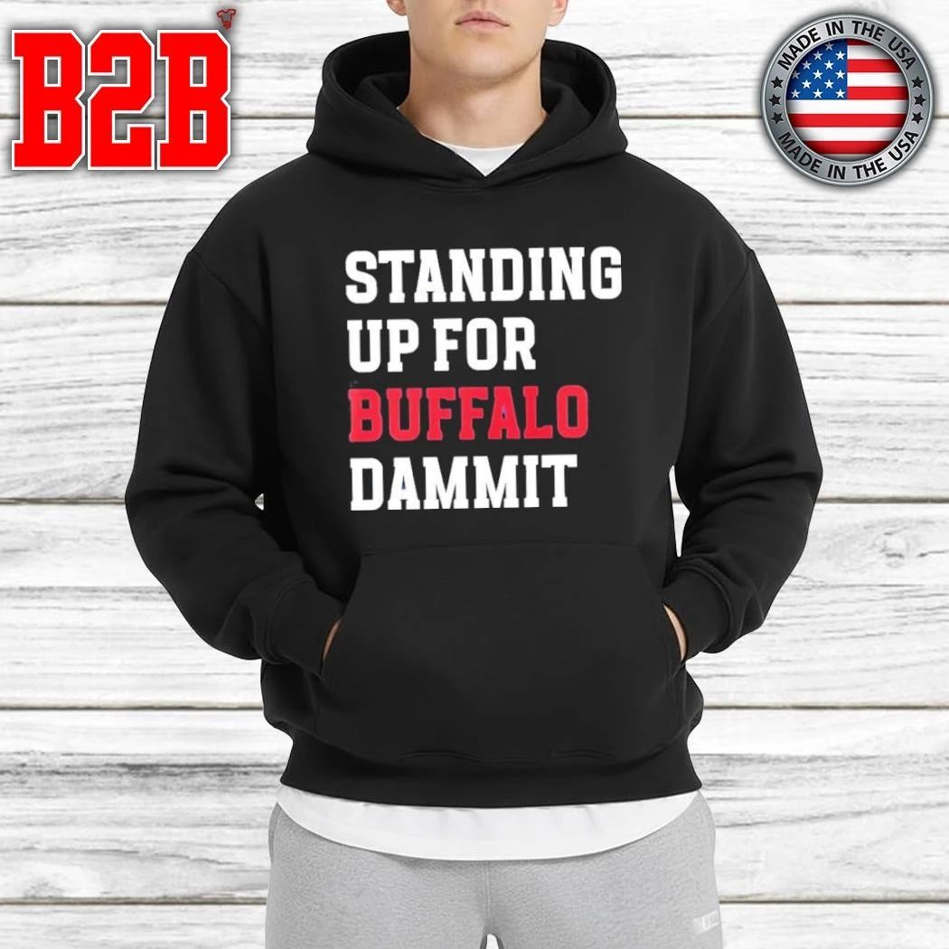 Sean McDermott Standing Up For Buffalo Dammit Shirt