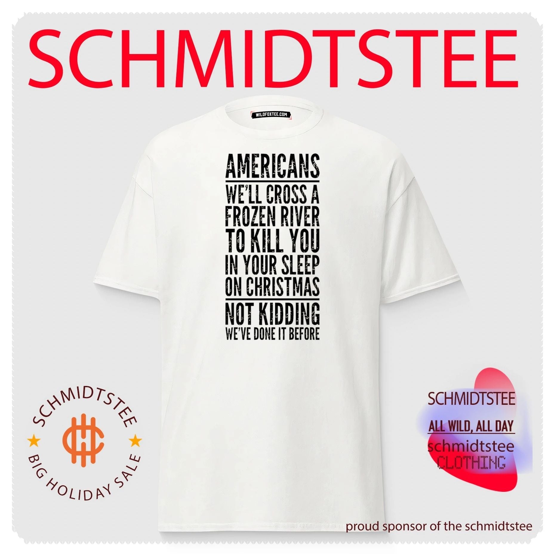Amenricans we’ll cross a frozen river to kill you in your sleep shirt