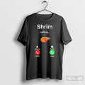 Premium Shrim Is Calling Misspelled Shrimp Meme T Shirts