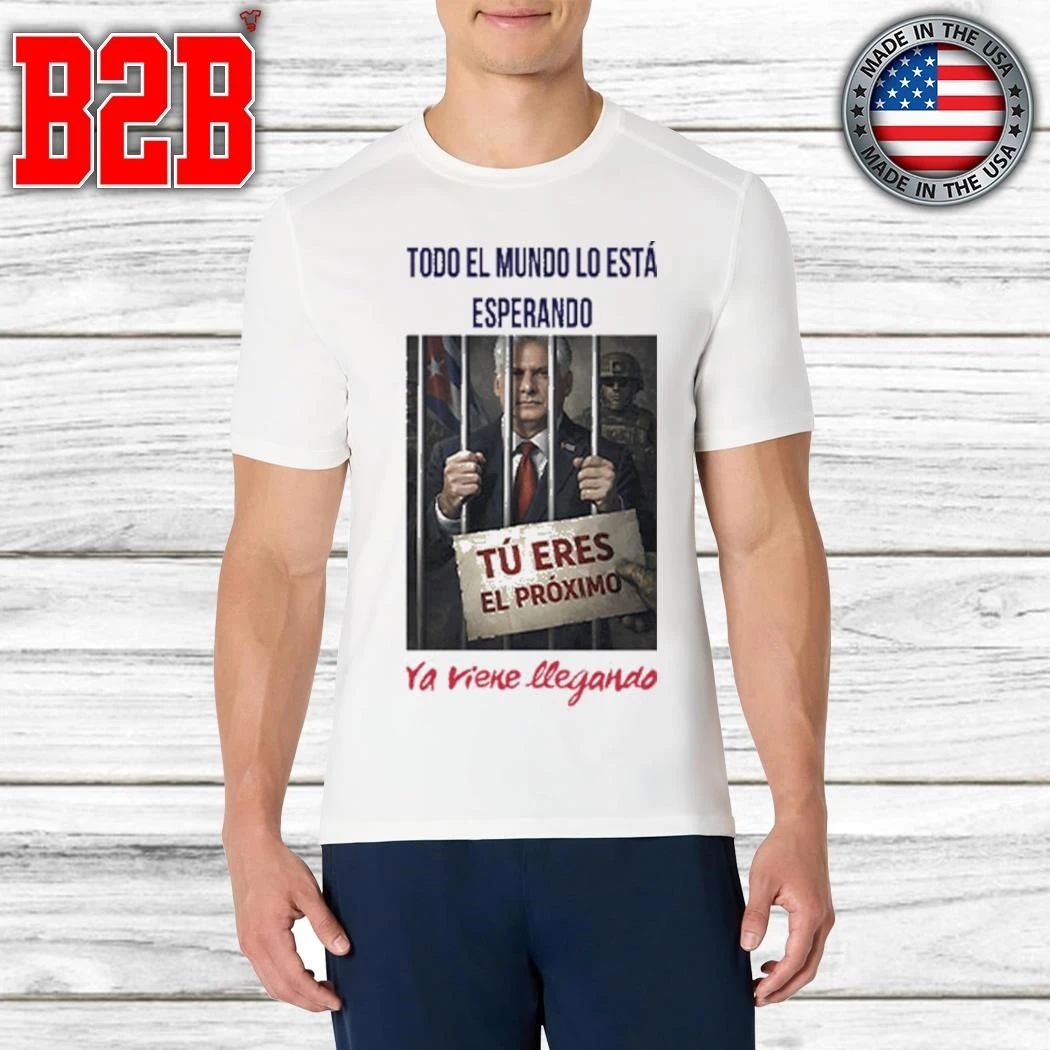 Miguel Díaz-Canel Everyone Is Waiting For Him Shirt