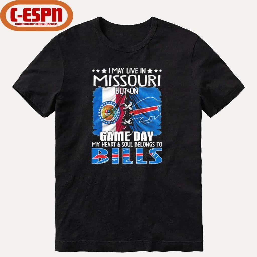 I May Live In Missouri But On Gameday My Heart And Soul Belongs To Buffalo Bills 2026 Shirt