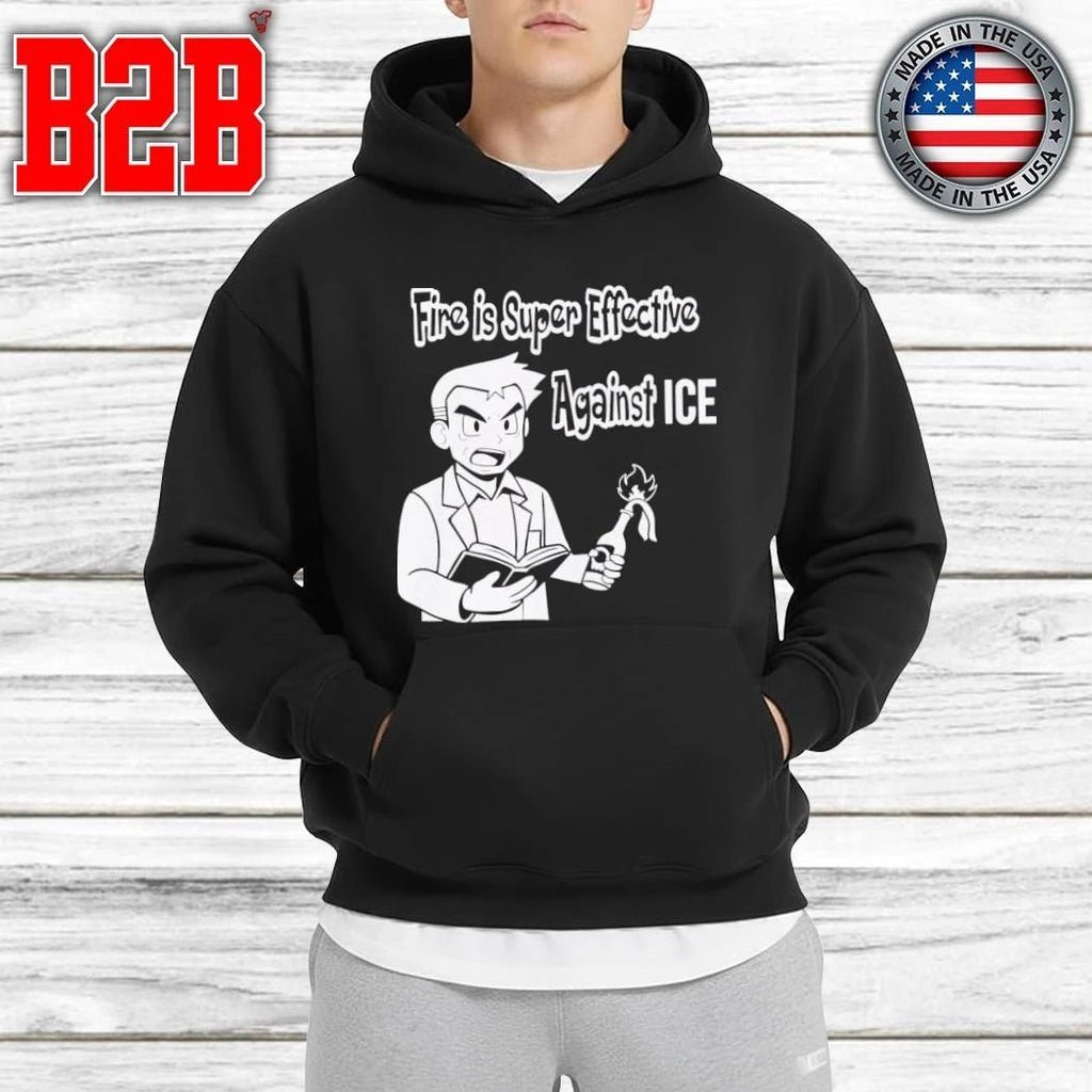 Fire Is Super Effective Against ICE Shirt