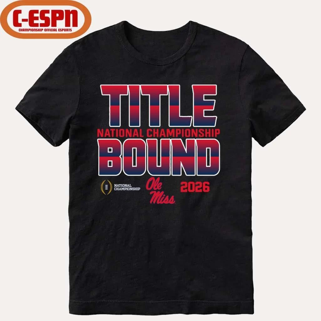Ole Miss Rebels Title Bound 2026 CFP National Championship T-Shirt