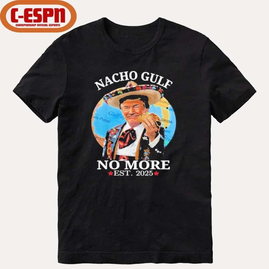 Nacho Gulf No More Trump Shirt