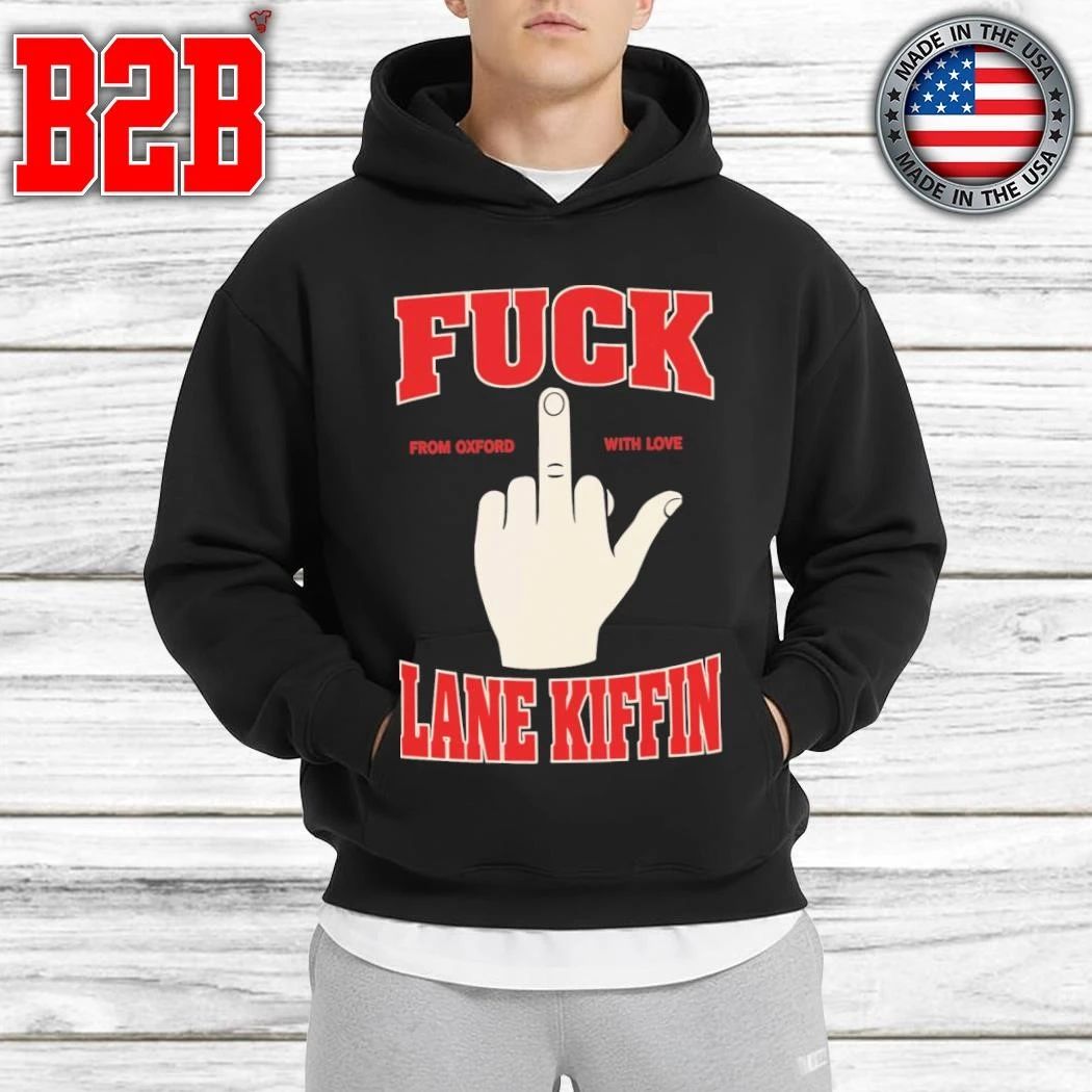Fuck Lane Kiffin From Oxford With Love Shirt