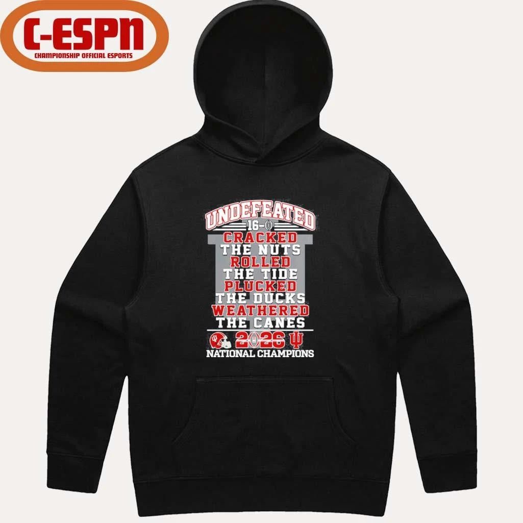 Undefeated 16-0 Indiana Hoosiers Cracked The Nuts Rolled The Tide Plucked The Ducks Weathered The Canes National Champions shirt