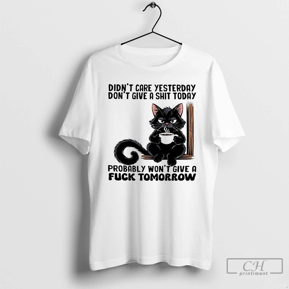 Premium Cat Didnt Care Yesterday Dont Give A Shit Today Probably Wont Give A Fuck