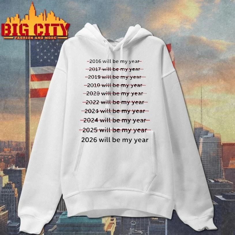 Premium 2026 Will Be My Year Shirt