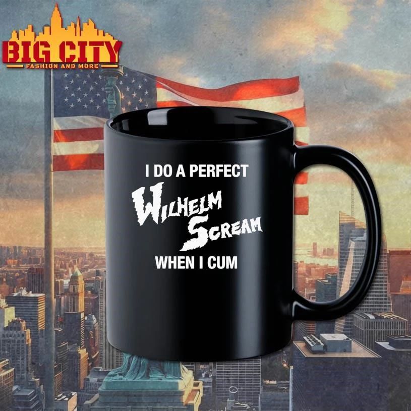 I Do A Perfect Wilhelm Scream When I Cum Graphic Shirt