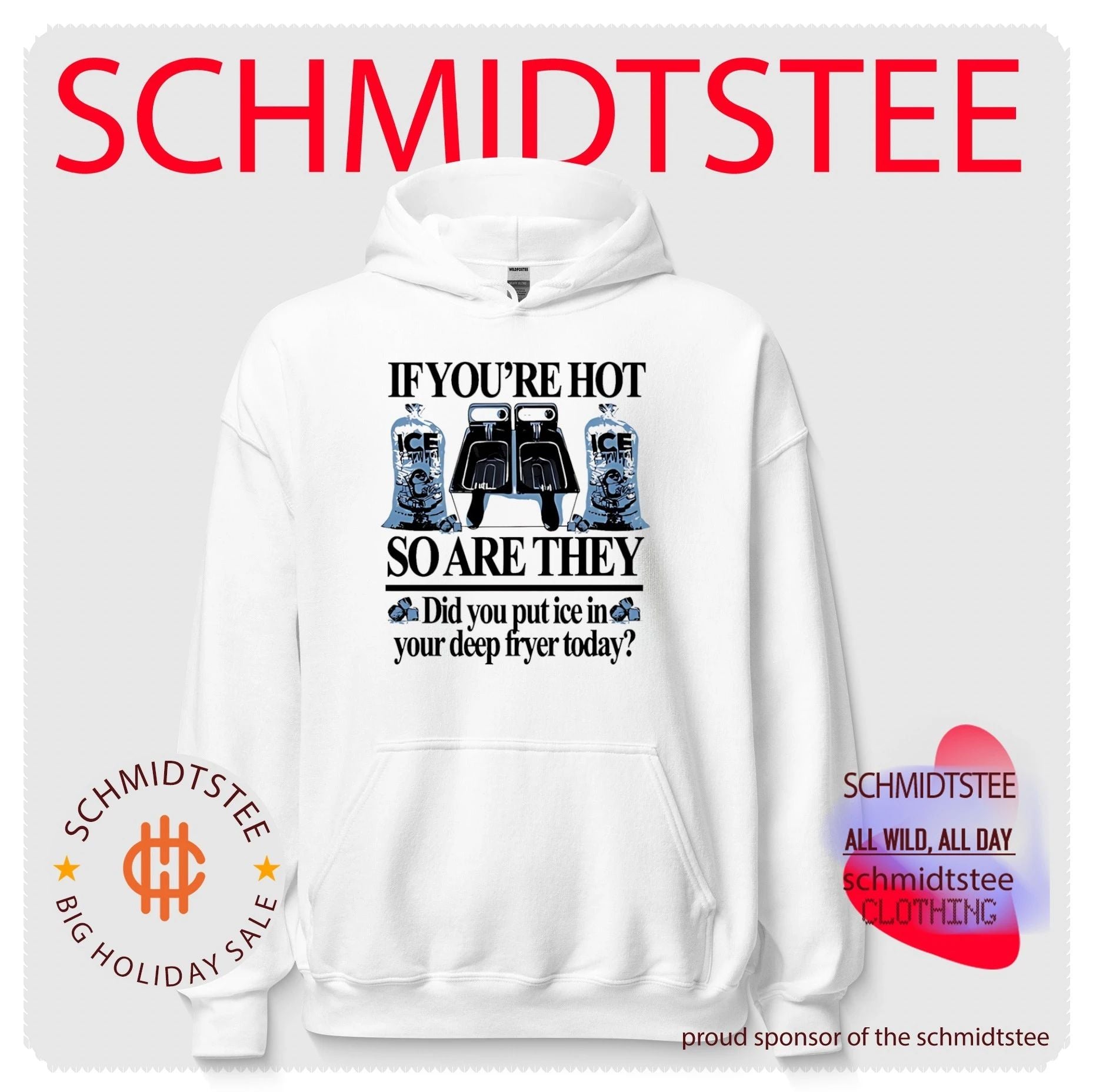 If you’re hot so are they did you put ice in your deep fryer today shirt