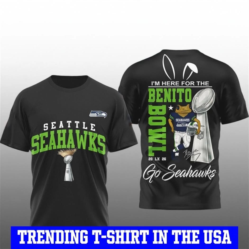 Seahawks Here For The Benito Bowl 2026 Go Seahawks Shirt